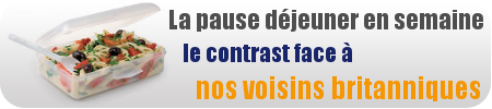 La pause déjeuner en semaine – le contraste face à nos voisins britanniques