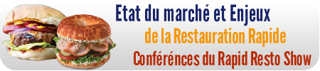 Etat du Marché et Enjeux de la Restauration Rapide - Résumé des conférences du Rapid Resto Show animées par Nicolas NOUCHI de CHD Expert